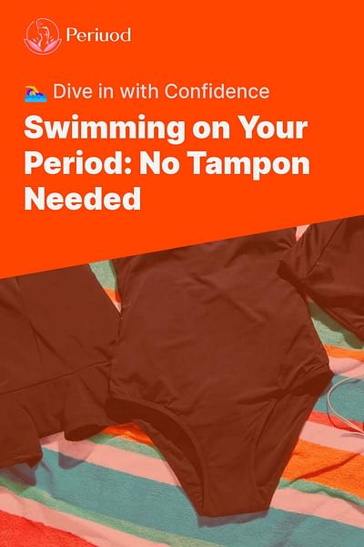 Kuinka voin uida kuukauteni aikana käyttämättä tamponia (2)