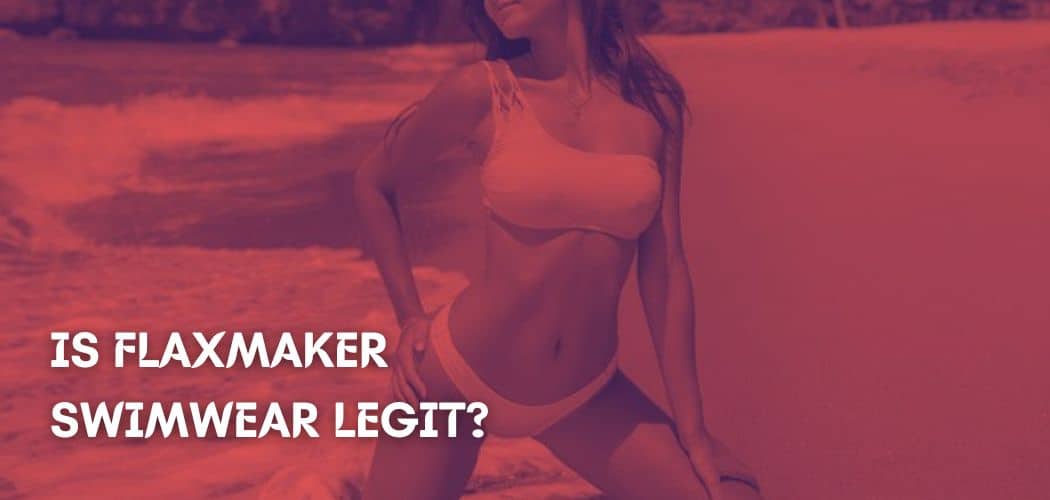 Is Flaxmaker Swimwear Ligit