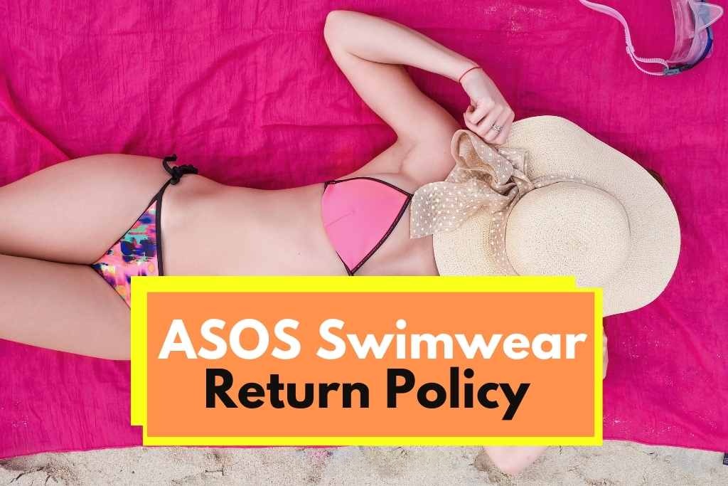 ASOS fürdőruha visszatérési politikája